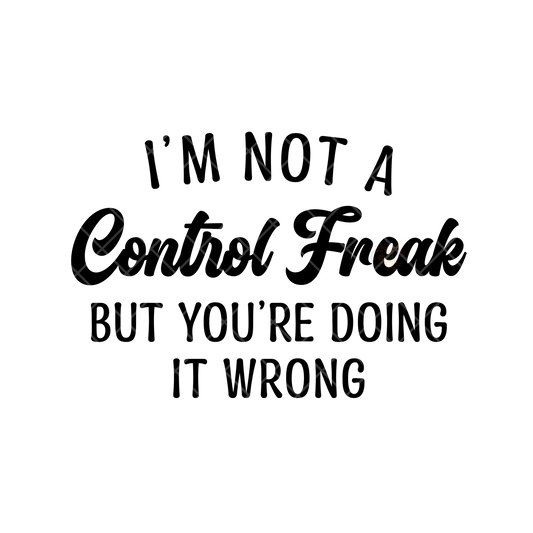 I’m Not A Control Freak PNG File
