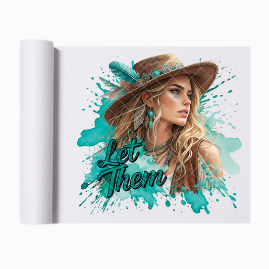 Let Them Babe Cowgirl Feather - Ready To Press Print Transfer for Apparel, Cotton, Polyester & Blends - High-Quality Print- Commercial Grade