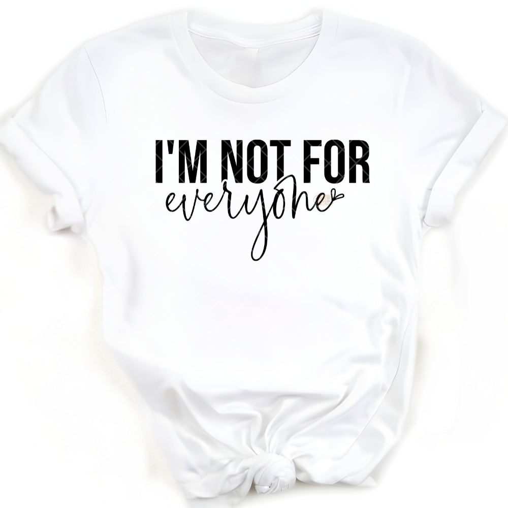 I’m Not For Everyone PNG