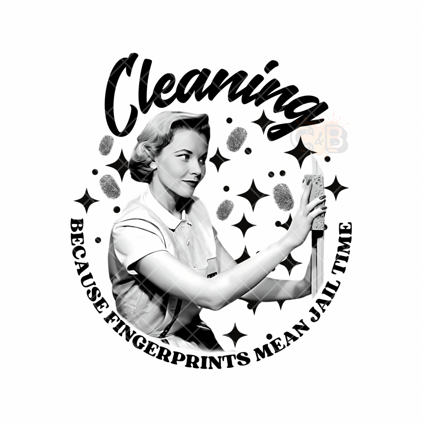 Cleaning Because Fingerprints T-Shirt