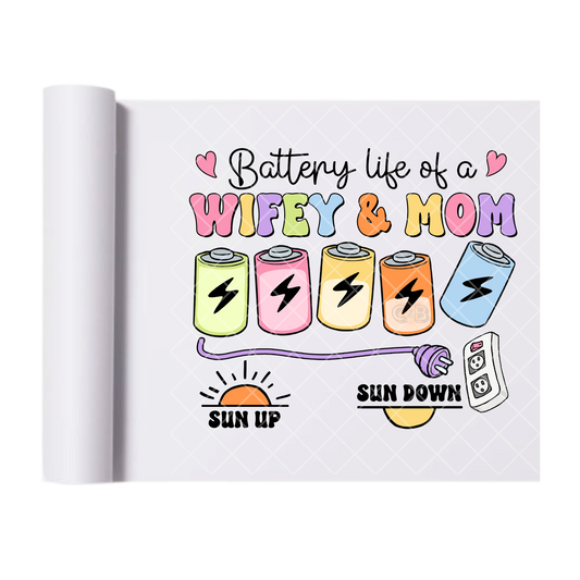 Battery Life Wifey Mom - Direct Print Film Transfer for T-Shirts, Cotton, Polyester & Blends - High-Quality Print