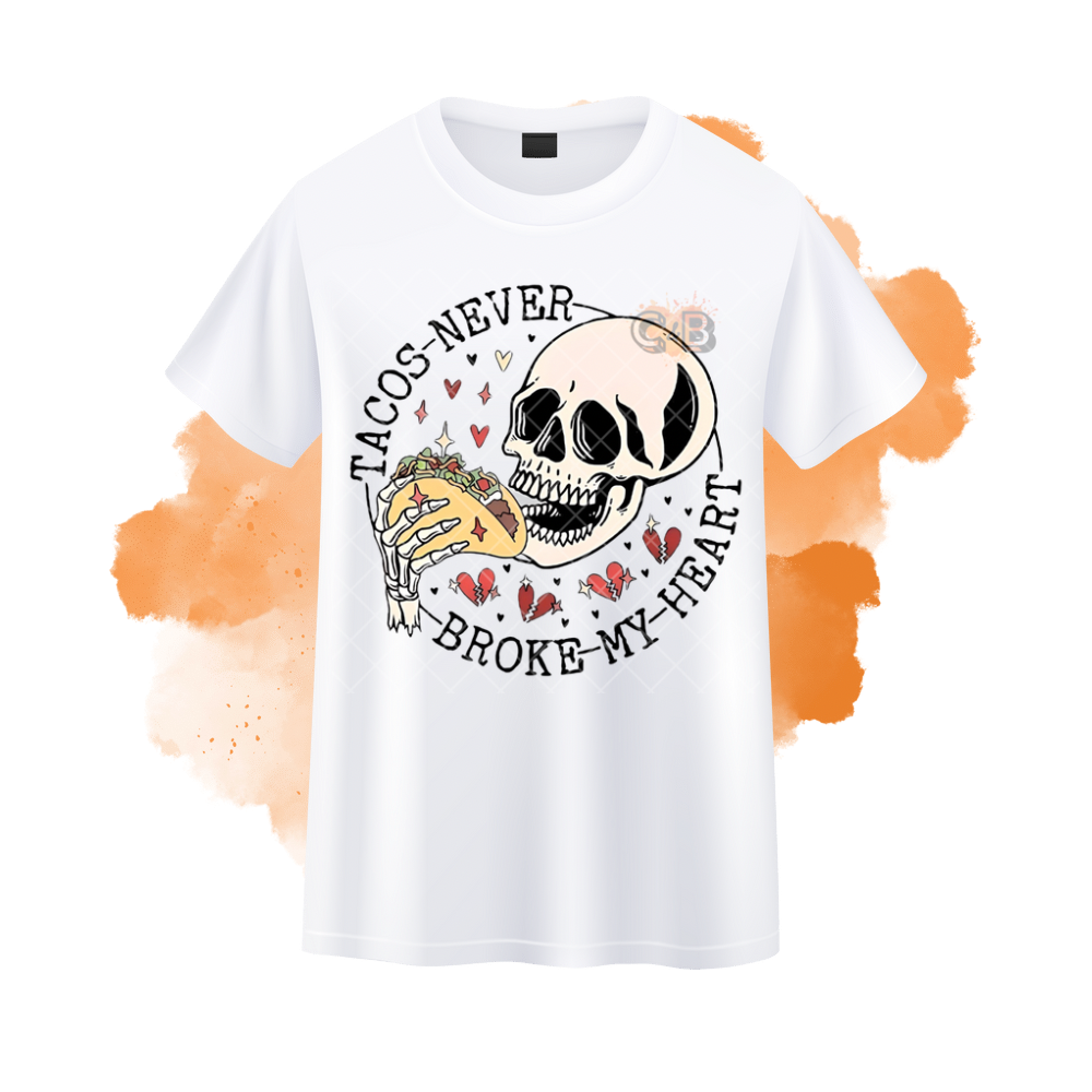 Tacos Never Broke My Heart T-Shirt