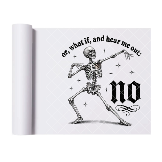 Or, Here Me Out Skelly - Ready To Press Print Transfer for Apparel, Cotton, Polyester & Blends - High-Quality Print- Commercial Grade