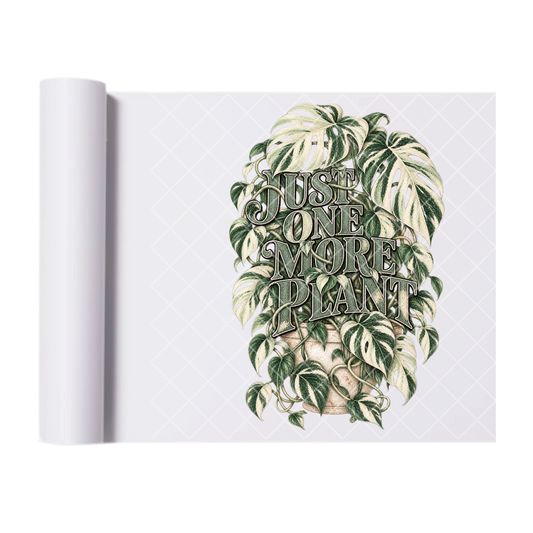 Just One More Plant Variegated Monstera - Ready To Press Print Transfer for Apparel, Cotton, Polyester & Blends - High-Quality Print- Commercial Grade