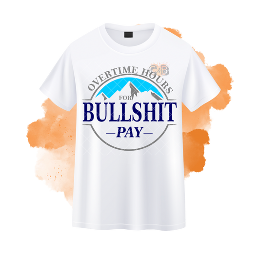 Bullshit Pay T-Shirt