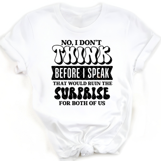 I Don’t Think Before I Speak - Premium Graphic T-Shirt for Casual Wear