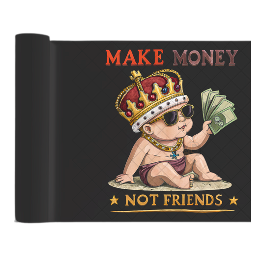 Make Money Not Friends - Direct Print Film Transfer for Trendy T-Shirts, Cotton, Polyester & Blends - High-Quality Print