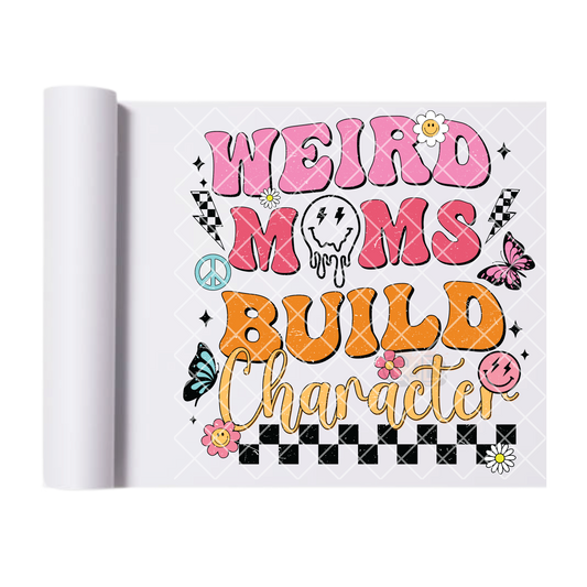 Weird moms build character DTF film t shirt transfer