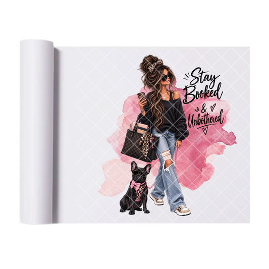 Stay Booked and Unbothered Frenchie - Ready To Press Print Transfer for Apparel, Cotton, Polyester & Blends - High-Quality Print- Commercial Grade