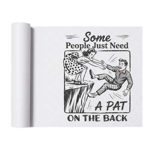 Need A Pat On The Back - Ready To Press Print Transfer for Apparel, Cotton, Polyester & Blends - High-Quality Print- Commercial Grade