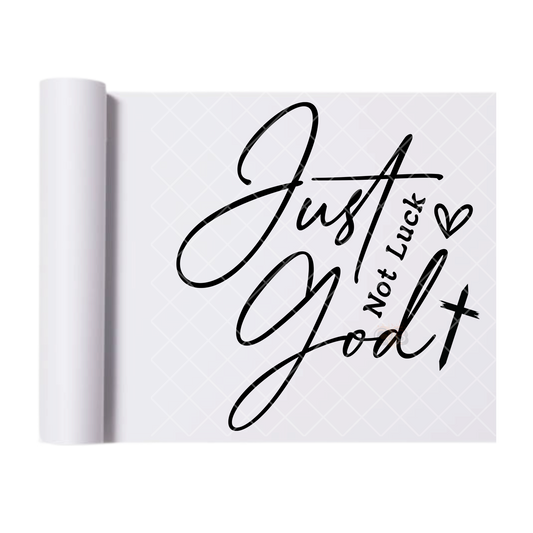 Just God Not Luck - Direct Print Film Transfer for Trendy T-Shirts, Cotton, Polyester & Blends - High-Quality Print