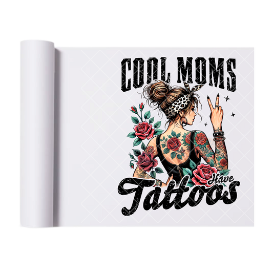 Moms Have Tattoos - Direct Print Film Transfer for T-Shirts, Cotton, Polyester & Blends - High-Quality Print