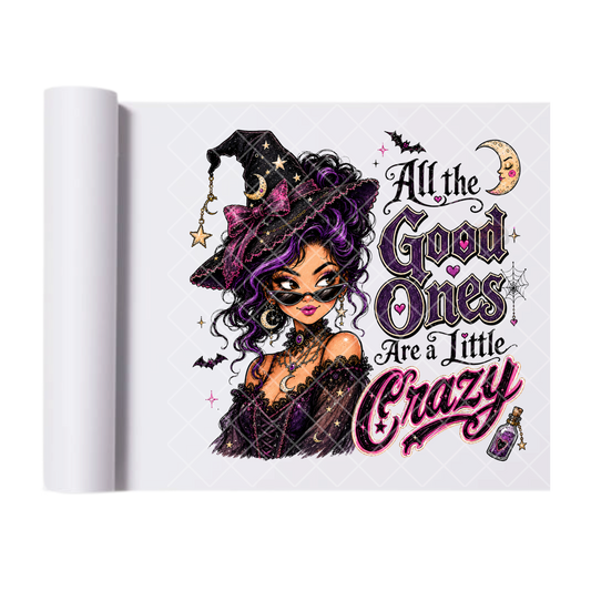 All The Good Ones Witch - Ready To Press Print Transfer for Apparel, Cotton, Polyester & Blends - High-Quality Print- Commercial Grade