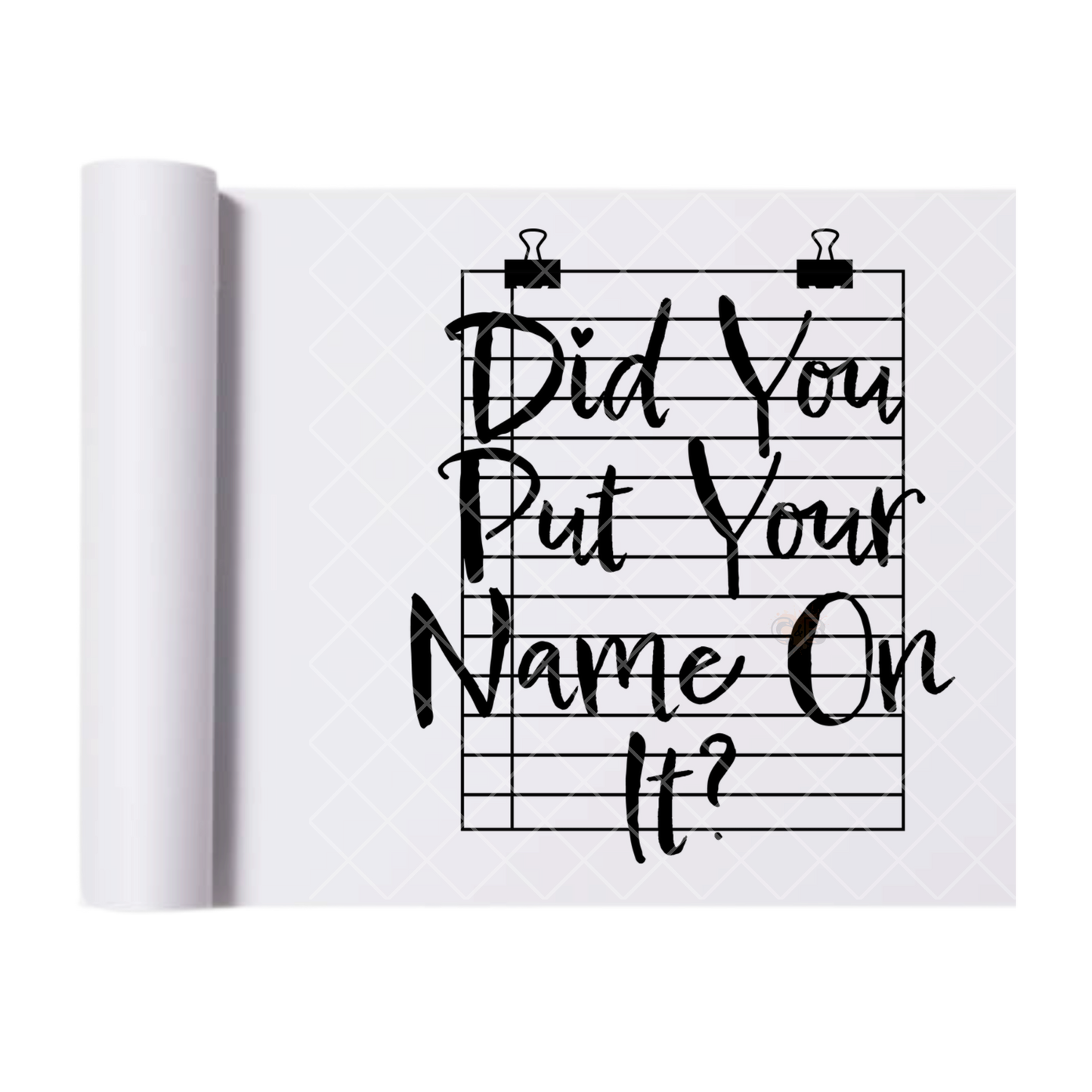 Did You Write Your Name - Direct Print Film Transfer for T-Shirts, Cotton, Polyester & Blends - High-Quality Print
