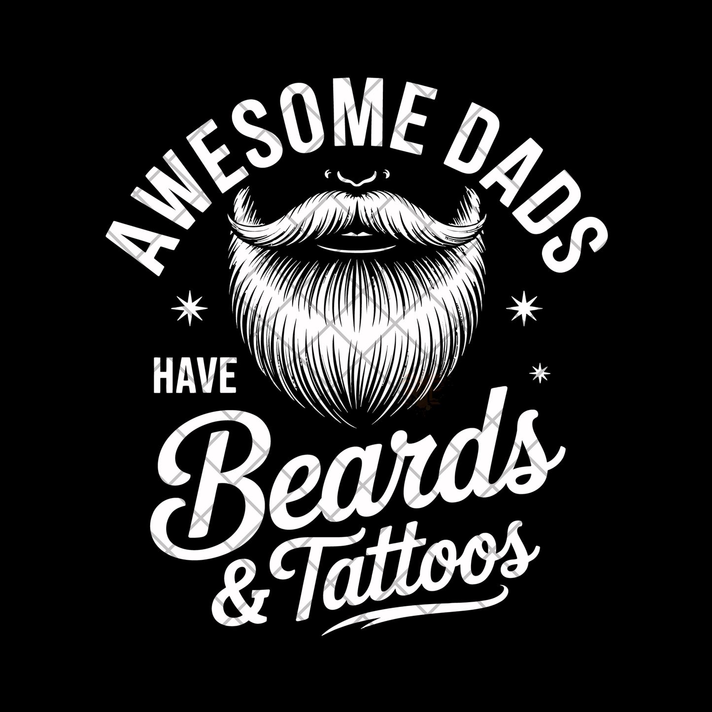 Awesome Dads Have Beards PNG File