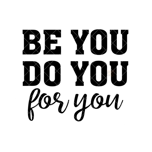 Be You Do You For You PNG File