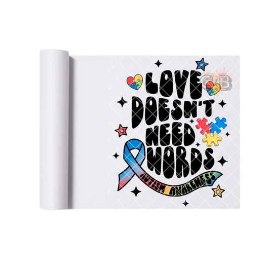 Love Doesn’t Need Words Autism Awareness DTF Transfer