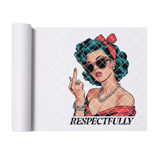 Respectfully F off DTF transfer-high quality transfer for printing
