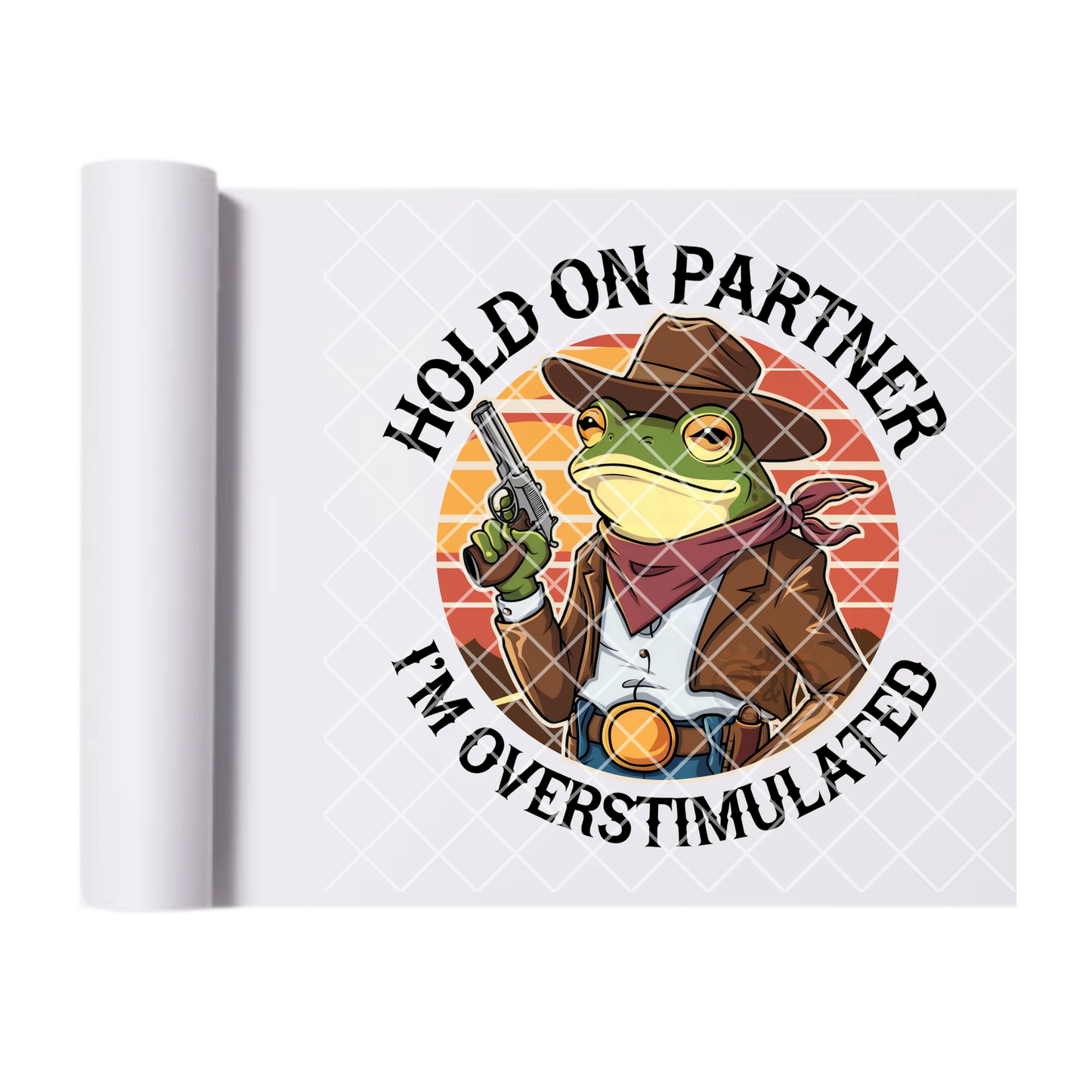 Hold on partner I’m overstimulated DTF film t shirt transfer