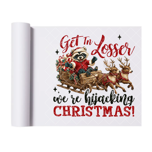 Get In Were Taking Christmas - Direct-To-Film Heat Transfer for T-Shirts, Cotton, Polyester & Blends - High-Quality Print