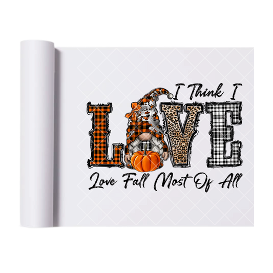 I Think I Love Fall Gnome - Ready To Press Print Transfer for Apparel, Cotton, Polyester & Blends - High-Quality Print- Commercial Grade