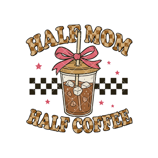 Half Mom Half Coffee PNG