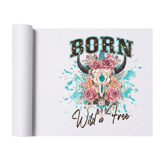 Born Wild & Free - Ready To Press Print Transfer for Apparel, Cotton, Polyester & Blends - High-Quality Print- Commercial Grade