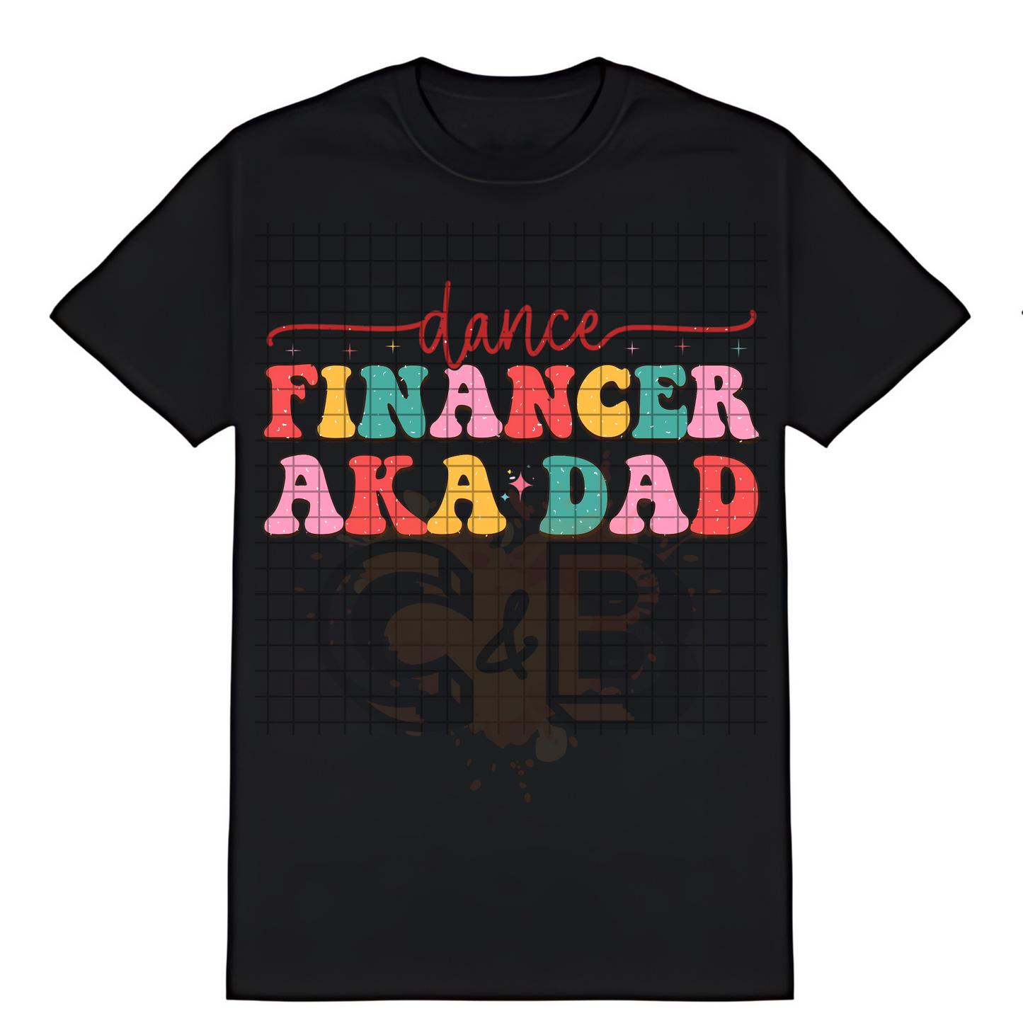 Dance Financer AKA Dad T-Shirt