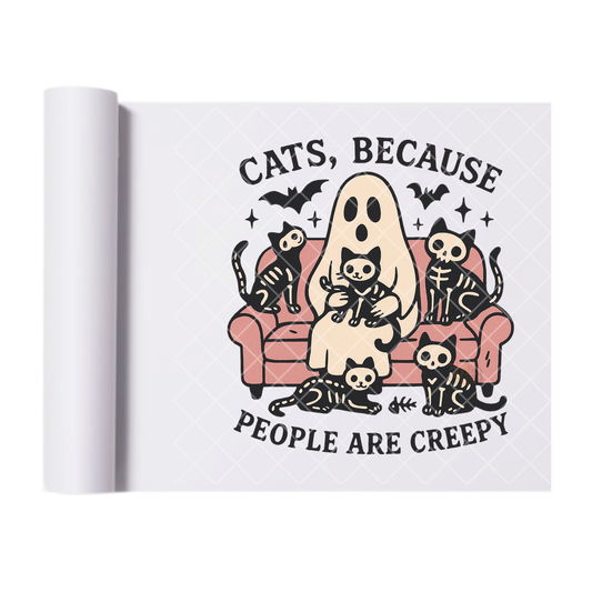 Cats because people are creepy - Ready To Press Print Transfer for Apparel, Cotton, Polyester & Blends - High-Quality Print- Commercial Grade