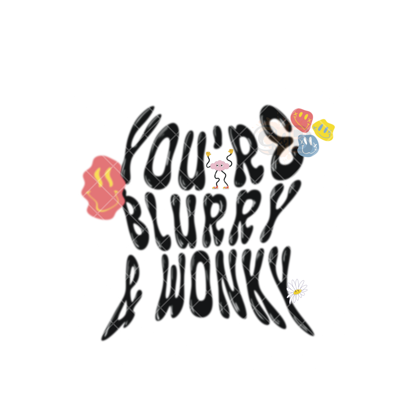 You’re Blurry & Wonky PNG