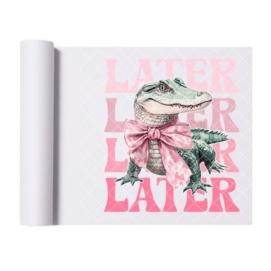 Later Alligator - Ready To Press Print Transfer for Apparel, Cotton, Polyester & Blends - High-Quality Print- Commercial Grade