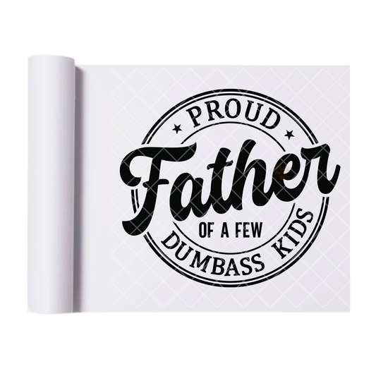 Proud Father Of Kids - Direct Print Film Transfer for Trendy T-Shirts, Cotton, Polyester & Blends - High-Quality Print