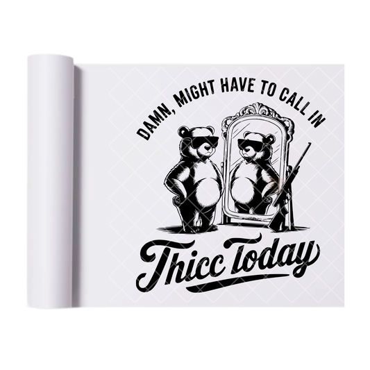 Thicc Today - Ready To Press Print Transfer for Apparel, Cotton, Polyester & Blends - High-Quality Print- Commercial Grade