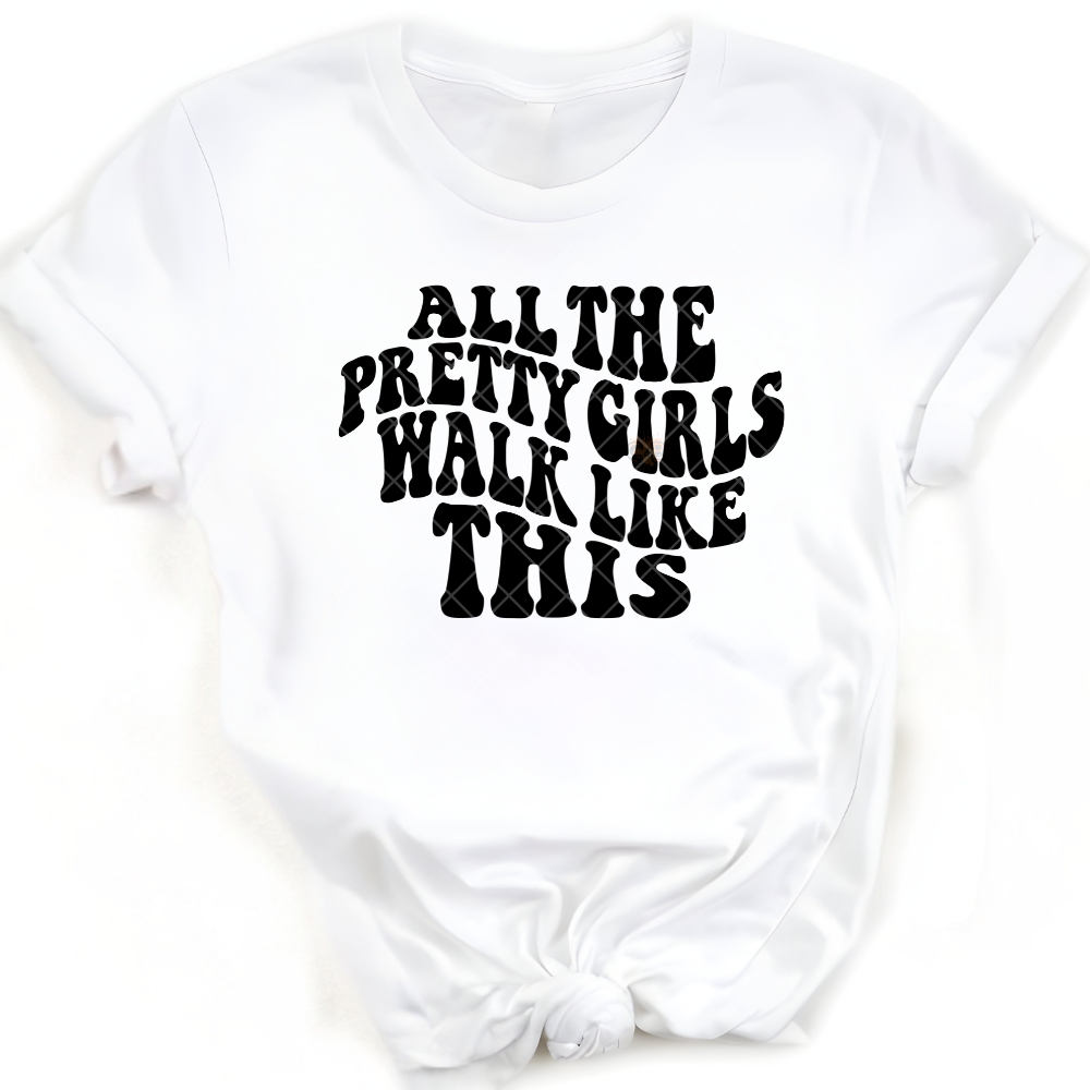 Pretty Girls Walk Like This - Premium Graphic Trendy T-Shirt for Casual Wear