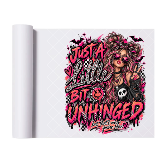 Just A Little Unhinged - Ready To Press Print Transfer for Apparel, Cotton, Polyester & Blends - High-Quality Print- Commercial Grade