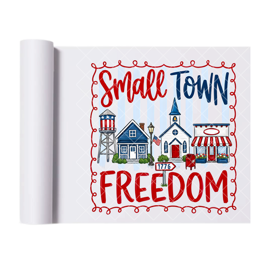 Small Town Freedom - Direct Transfer Print, Ready To Press For T-Shirts, Cotton, Polyester & Blends - Tshirt Business Quality