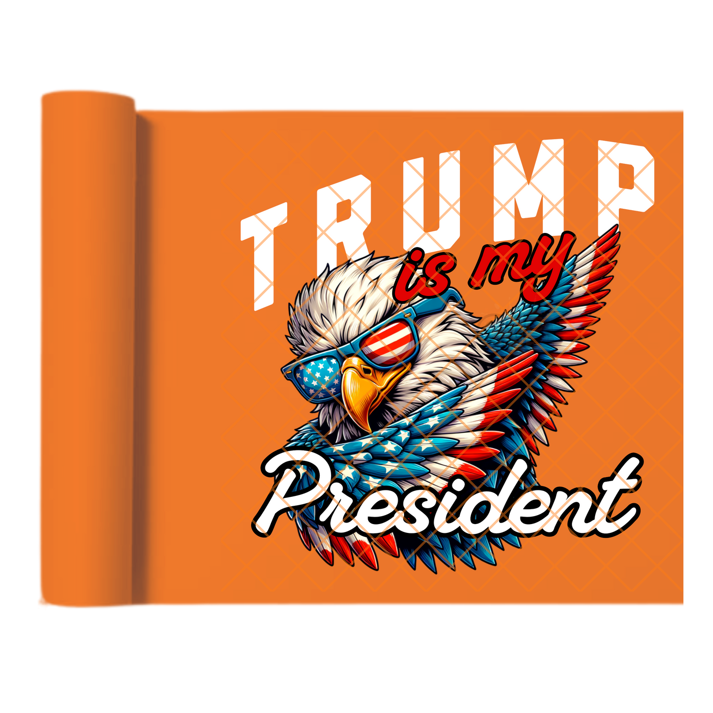 Trump Is My President Eagle American Flag DTF Transfer