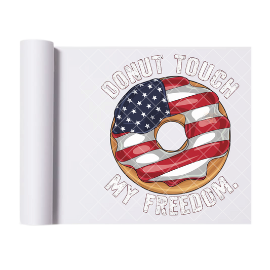 Donut Touch My Freedom - Direct Print Film Transfer for Trendy T-Shirts, Cotton, Polyester & Blends - High-Quality Print