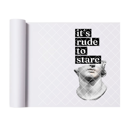 It’s rude to stare DTF transfer-high quality transfer for printing