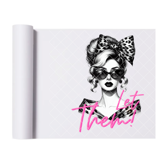 Let Them Glam Babe - Direct Print Film Transfer for Trendy T-Shirts, Cotton, Polyester & Blends - High-Quality Print
