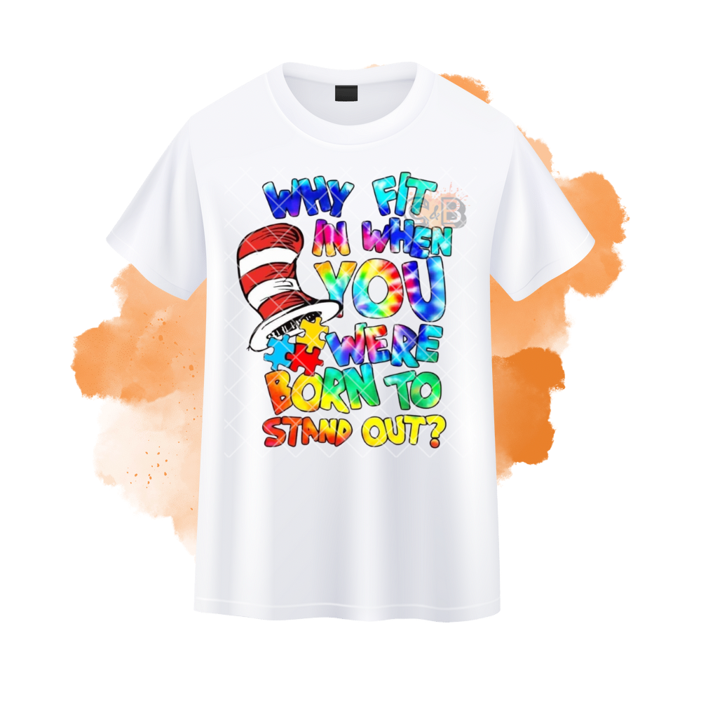 Why Fit In Stand Out Autism Awareness T-Shirt