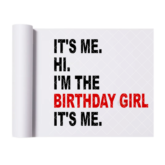 I’m The Birthday Girl - Direct Print Film Transfer for T-Shirts, Cotton, Polyester & Blends - High-Quality Print