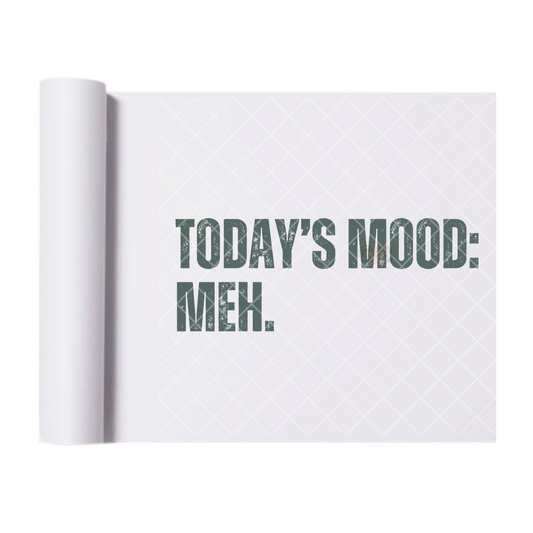 Todays Mood - Direct Print Film Transfer for T-Shirts, Cotton, Polyester & Blends - High-Quality Print