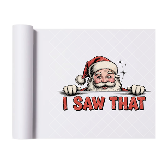 I Saw That - Direct-To-Film Heat Transfer for T-Shirts, Cotton, Polyester & Blends - High-Quality Print