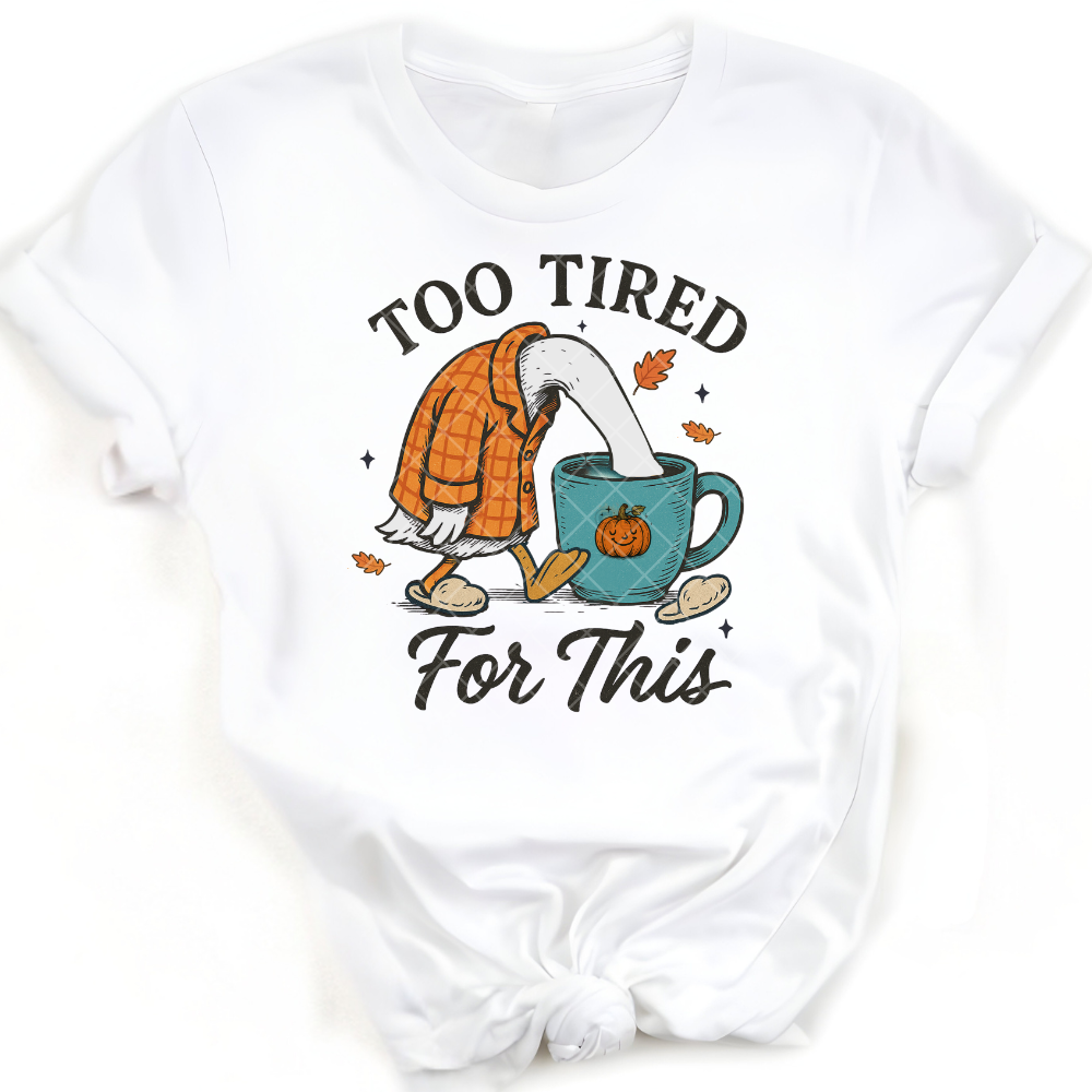 Too tired for this - Premium Graphic T-Shirt for Casual Wear