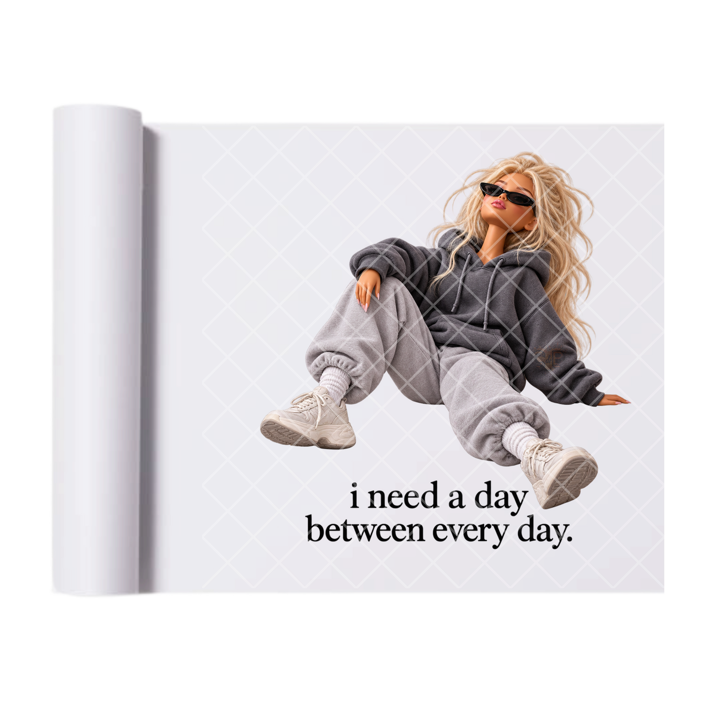 I Need A Day Between Every Day - Ready To Press Print Transfer for Apparel, Cotton, Polyester & Blends - High-Quality Print- Commercial Grade