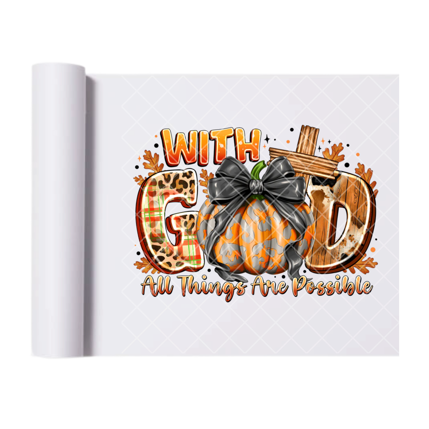 With God All Things - Ready To Press Print Transfer for Apparel, Cotton, Polyester & Blends - High-Quality Print- Commercial Grade