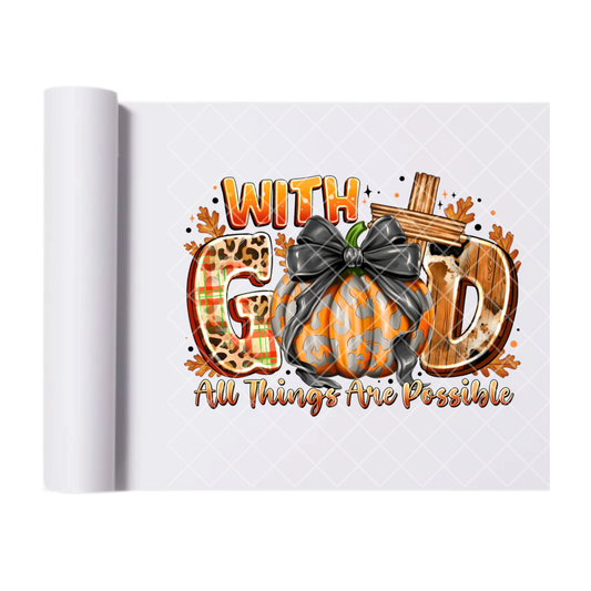 With God All Things - Ready To Press Print Transfer for Apparel, Cotton, Polyester & Blends - High-Quality Print- Commercial Grade