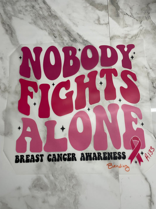 Nobody fights alone #A133 Discount Print