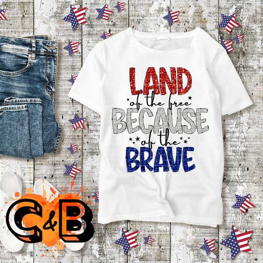 Land of the free Because of the Brave Glitter T-Shirt